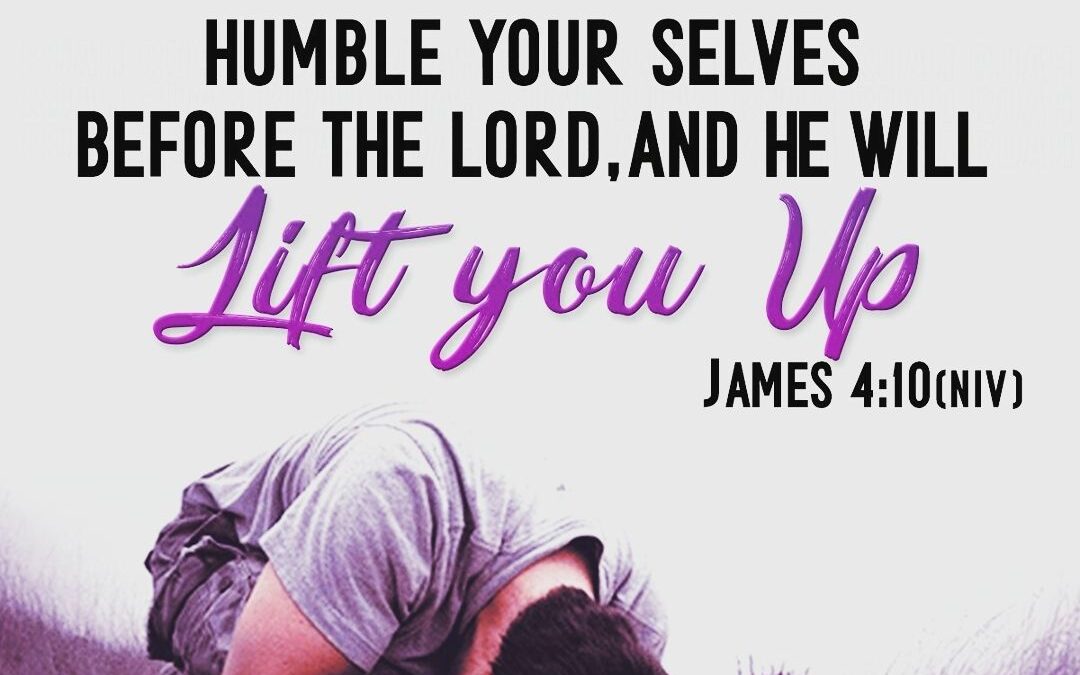 Humble yourself!