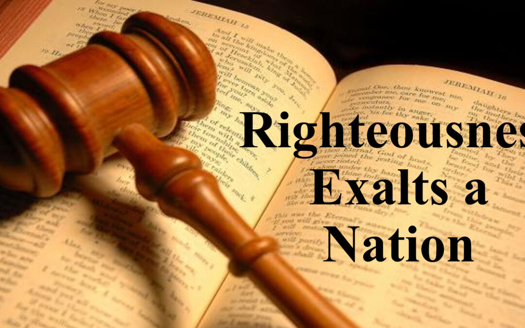 Righteousness exalts!